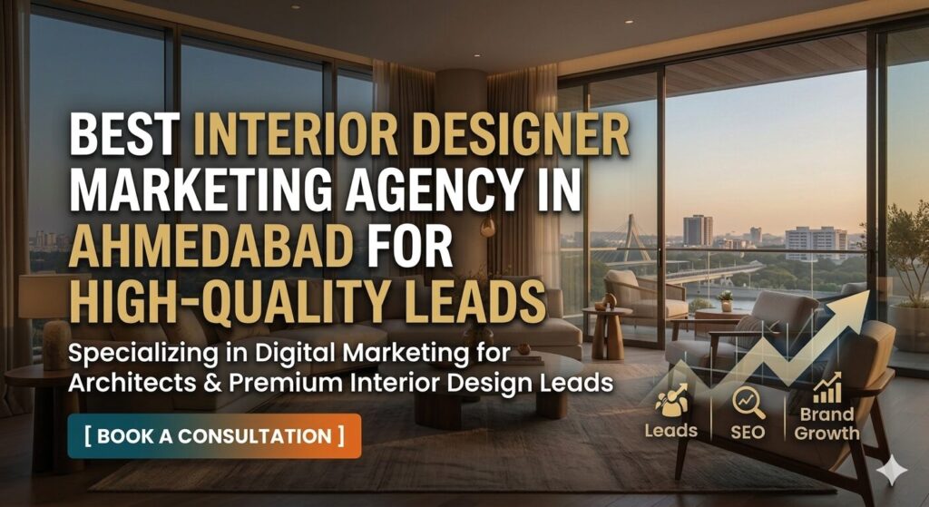 Best Interior Designer Marketing Agency in Ahmedabad